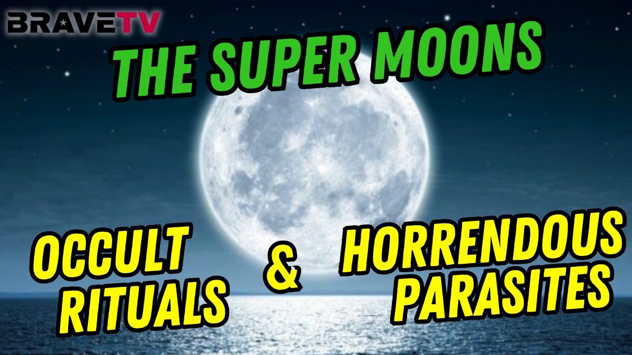 Brave TV – Aug 2, 2023 – Dr. Dean Full Super Moons Bring Out the Parasites – Occult Rituals and Cancer