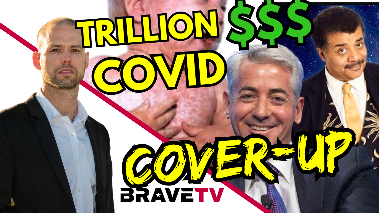 Brave TV – Nov 7, 2023 – The Trillion Dollar Covid and Vaccine Genocidal Cover-Up – Billionaires Playing Eugenics for Profit