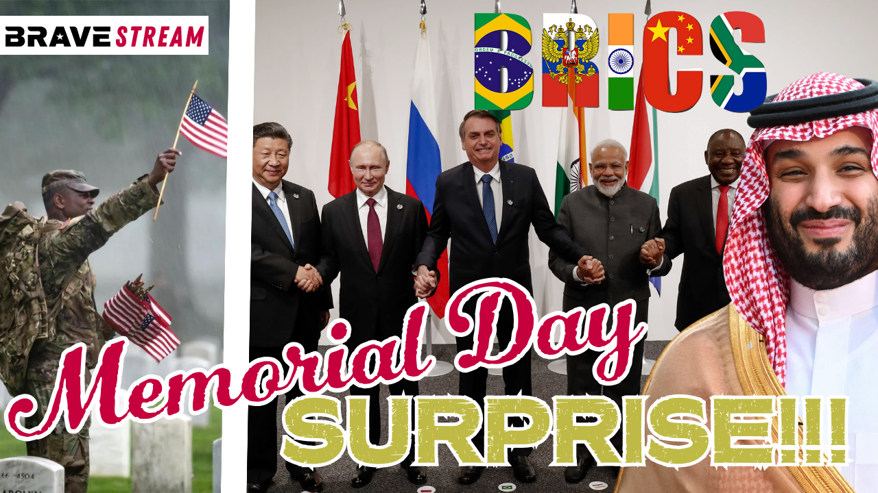 Memorial Day Surprise – SAUDI ARABIA JOINING BRICS