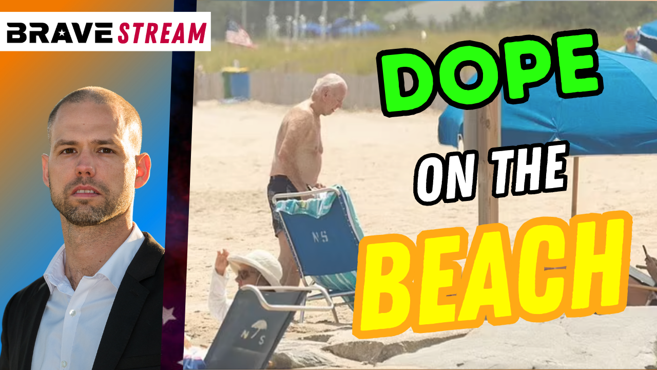 Brave TV STREAM – July 11, 2023 – Biden Wanders like a Dope on the Beach – Covid Vaccine Destroying Sperm Counts – Cocaine at the White House Update!